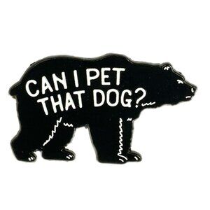 Funny Viral Can I Pet That Dog Bear Enamel Pin Brooch Black White